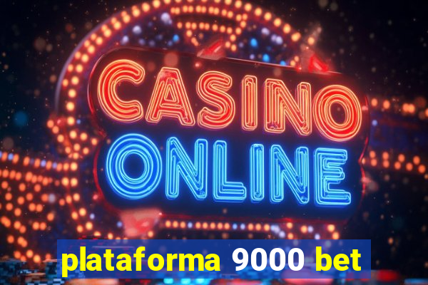 plataforma 9000 bet